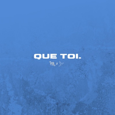 QUE TOI. (feat. Meak) - Single