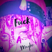 F**k a Maybe Freestyle - Single - XxxViatus