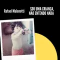 Sou uma Criança, Não Entendo Nada