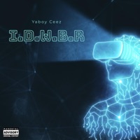 I.D.W.B.R - Single - YaBoy Ceez