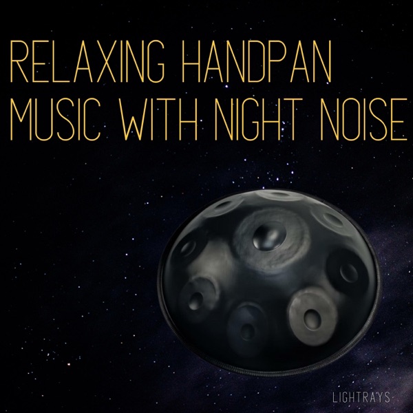 Relaxing Handpan Music with Night Noise