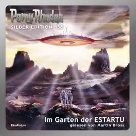 Im Garten der ESTARTU - Perry Rhodan - Silber Edition 158 (Ungekürzt)