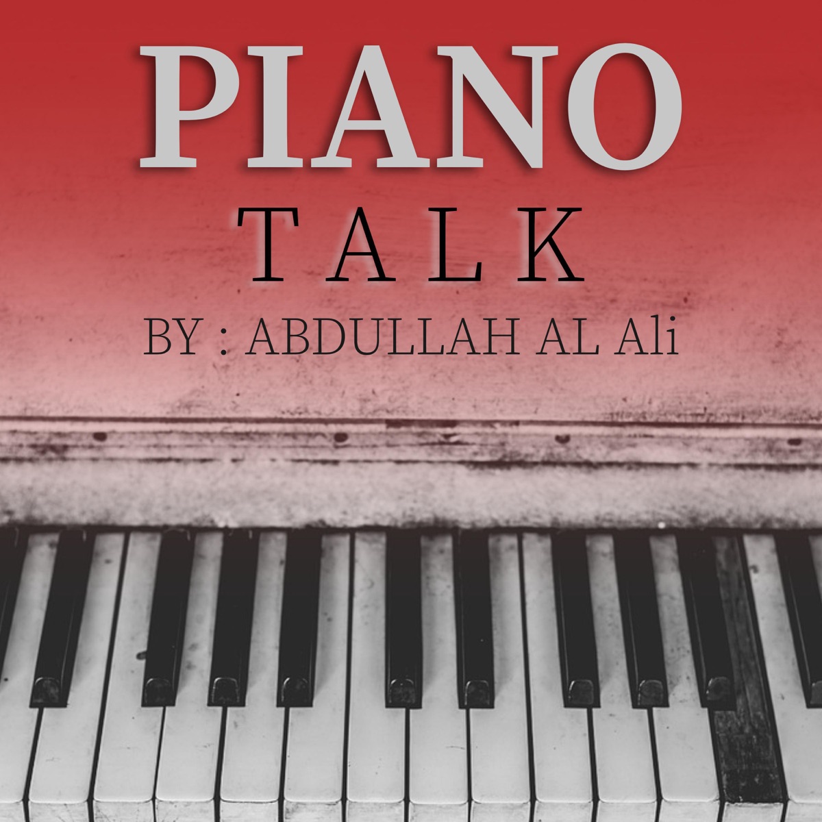 Piano Talk - Single - Album by Abdullah Al Ali - Apple Music