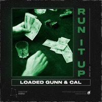 Run It Up - Single - Loaded Gunn & CAL