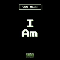 I Am - Single - CBU Mixx