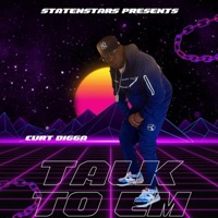 TALK TO EM (feat. CURT DIGGA) - Single - Statenstars Productions