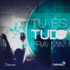 Tu És Tudo pra Mim (Ao Vivo) - Diante do Trono - CTMDT