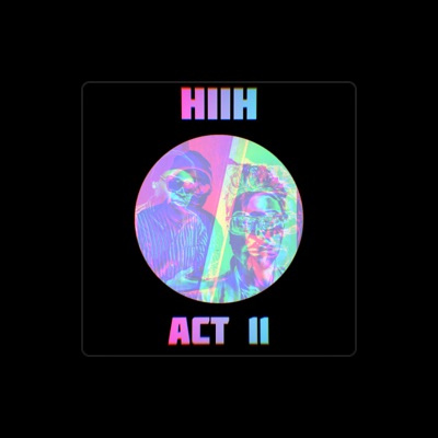 Listen to HIIH, watch music videos, read bio, see tour dates & more!