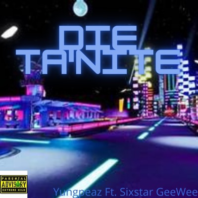 Die Ta'Nite (feat. Sixstar GeeWee) - Single