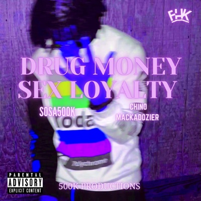 Drugs Money Sex Loyalty (feat. Chino Mackadozier) - Single