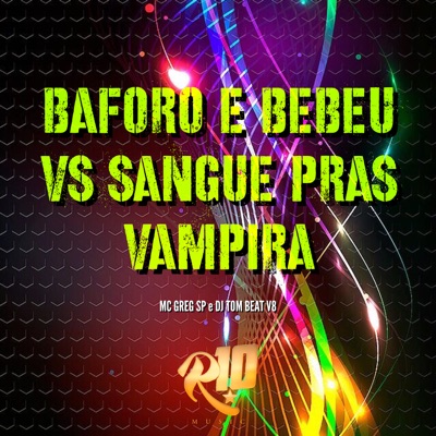 Baforo e Bebeu Vs Sangue Pras Vampira - Single