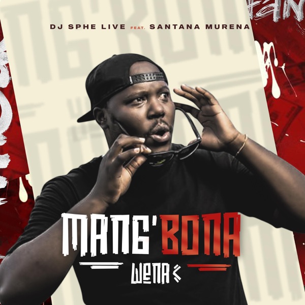 Mang'bona Wena (feat. Santana Murena)