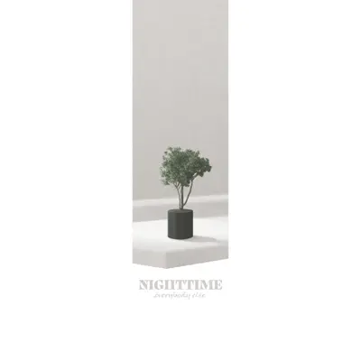 NIGHTTIME adlı sanatçının Everybody Else - Single albümünü dinle