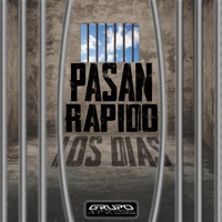 Pasan Rapido Los Días (feat. Los Hijos De Hernández) - Single - Grupo Xpress