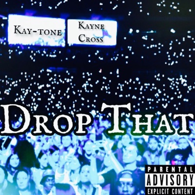 Drop that (feat. Kay-tone) - Single