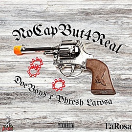 No Cap But 4 Real (feat. Phresh Larosa) Doeboy$