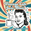 Vintage Cafe Jazz Blues: Saxophone Chillout Moments, Bar Lounge Session, Smooth Instrumental Songs - Jazz Sax Lounge Collection & Jazz Lovers Music Club