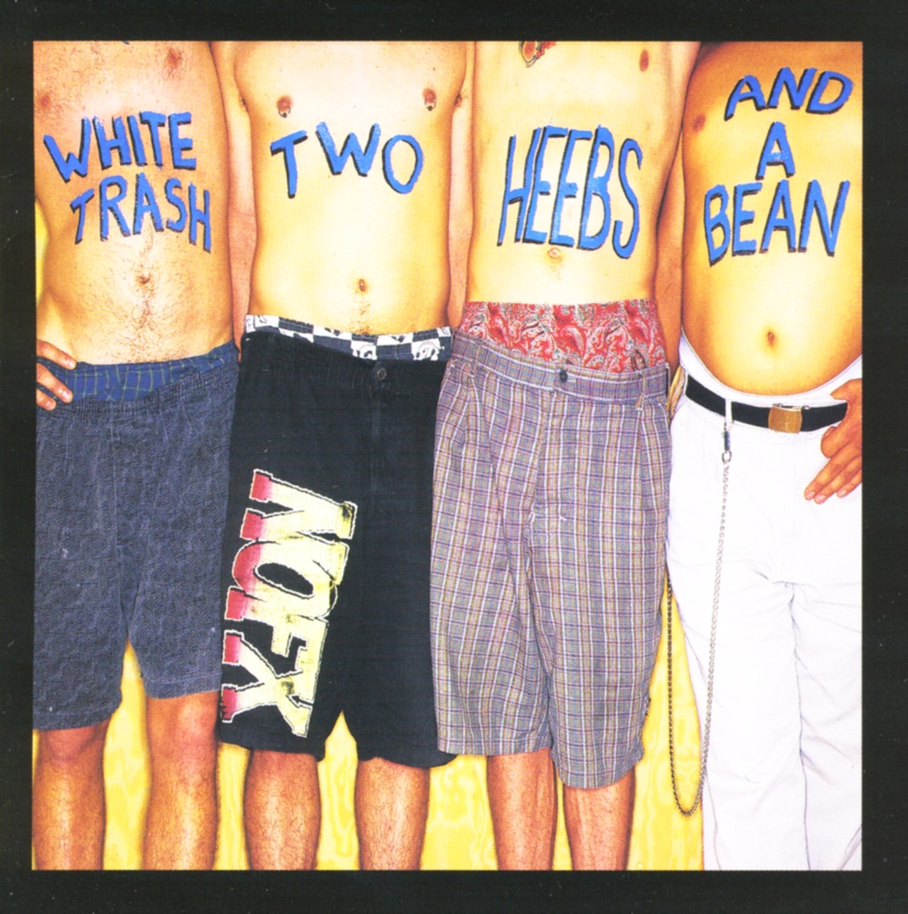White Trash, Two Heebs and a Bean cover