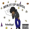 Run It Up Kunta - Single