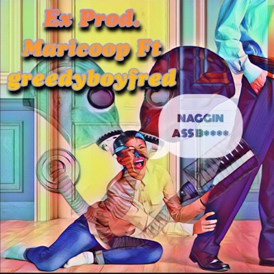 Naggin ass B (feat. Greedyboyfred) - Single