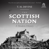 The Scottish Nation : A Modern History - T.M. Devine