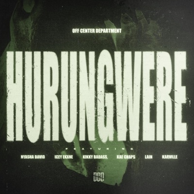 Hurungwere (feat. Nyasha David, Icey Ekxne, Kae Chaps, Kikky Badass, Lain & Karville) - Single