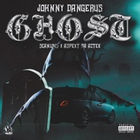 Ghost (feat. Aspekt Da Aztek & Scanlous) - Single - Johnny Dangerus