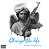 Change On Me (feat. GeezySoPeezy) - Single