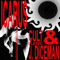 Icarus (feat. J. Diceman) - Single - Cult Classic