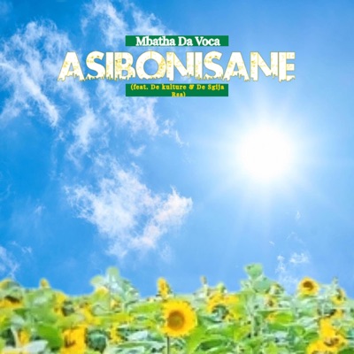 Asibonisane (feat. De kulture & De Sgija Rsa) - Single