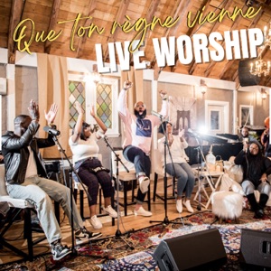 Que ton règne vienne (Live worship)