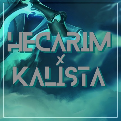 Hecarim X Kalista - Single