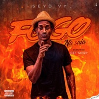 Fogo na Saia (feat. Cef Tanzy) - Single - Seyd Vy
