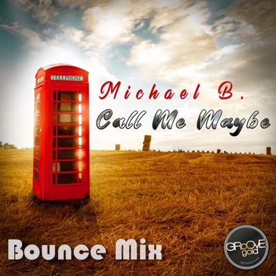 Call Me Maybe (Bounce Mix) - Single