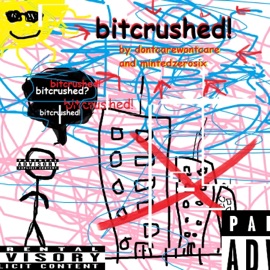 bitcrushed, but still not enough lol (feat. mintedzerosix) dontcarewontcare