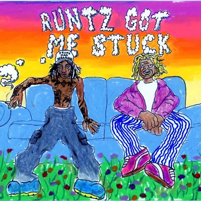 Runtz Got Me Stuck - Single