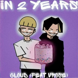 IN 2 YEARS (feat. ВИРОУЗ) CLOUD
