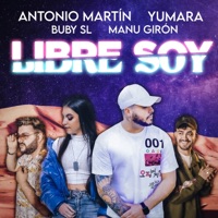 Libre Soy (feat. La Doble M) - Single - Antonio Martín, Yumara & Buby SL