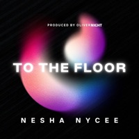 To the Floor - Single - Nesha Nycee