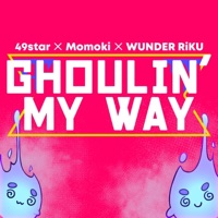Ghoulin' My Way (feat. Caitlin Myers & WUNDER RiKU) - Single - 49star