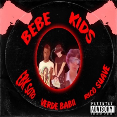 Bebe Kids (feat. Rico Suave, EBKSoto & Verde Babii) - Single
