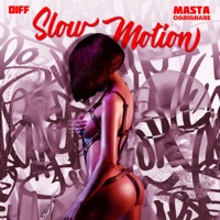 Slow Motion (feat. Diff) - Single - MASTA OGBIGBABE