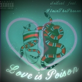 Love Is Poison (feat. Flair the Phenom) Itslial