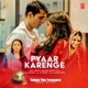 Pyaar Karenge From Token The Treasure Single