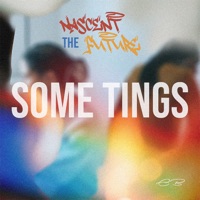 Some Tings - Single - Nascent The Future
