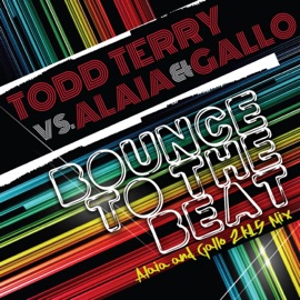 Bounce to the Beat (Alaia & Gallo 2k15 Mix) Todd Terry, Sound Design & Alaia & Gallo