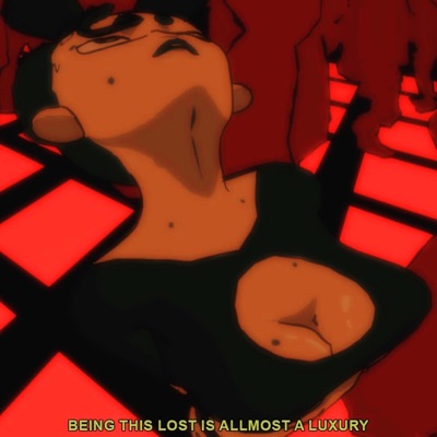 Being This Lost Is Almost a Luxury