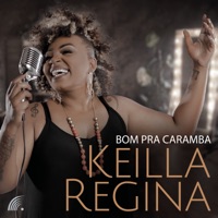 Bom Pra Caramba - Single - Keilla Regina