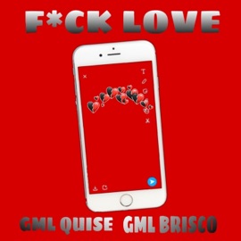 F**k Love (feat. GML Brisco) Gml Quise