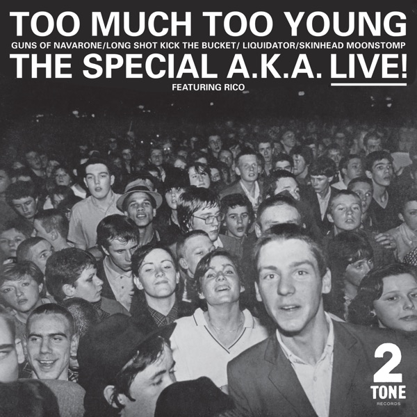 Too Much Too Young the Specials a.K.A. Live! (feat. Rico) - Single